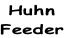 Huhn 
Feeder